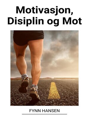 cover image of Motivasjon, Disiplin og Mot